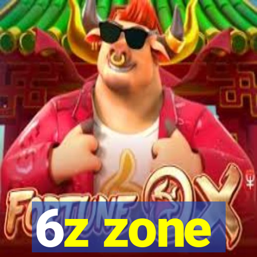 6z zone